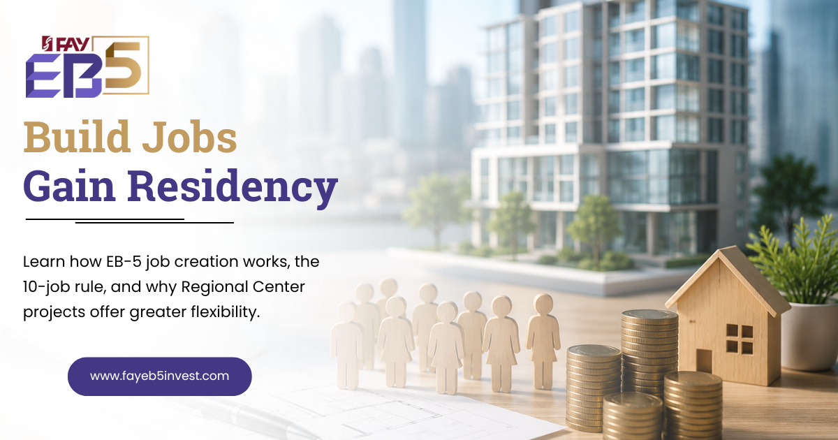 EB-5 Job Creation Requirements Explained for Investors: The 10 Jobs Rule