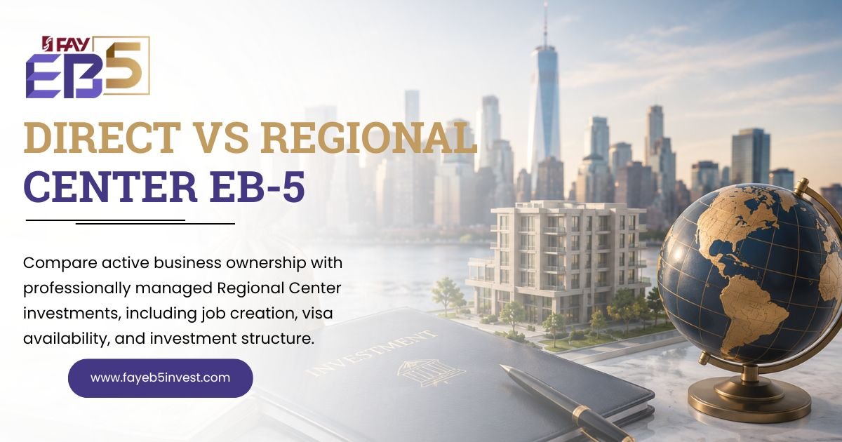 Direct vs Regional EB-5 Investment: Which Is Better?