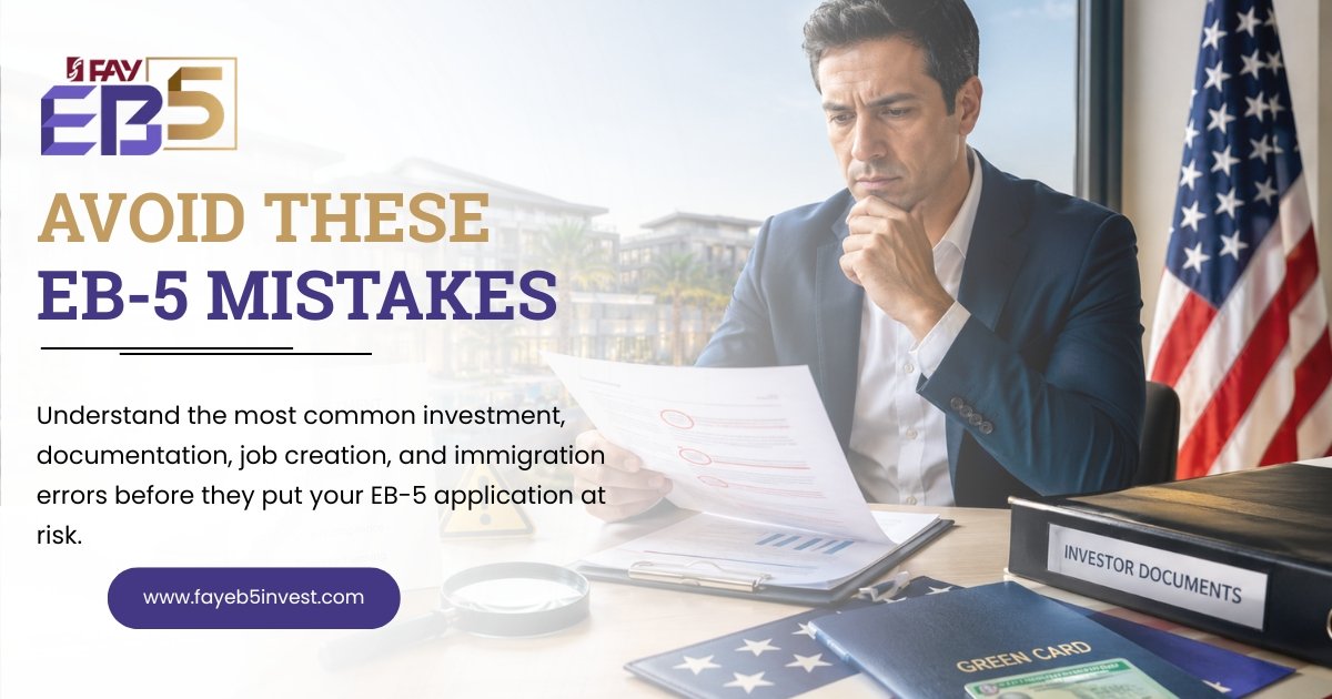 Common EB-5 Visa Mistakes Investors Must Avoid
